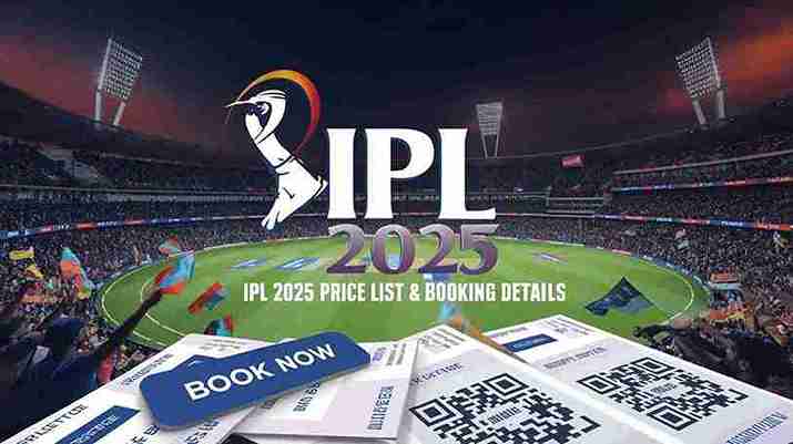 IPL 2025 Ticket Price List & Booking Details